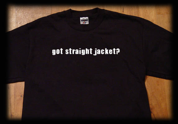 got straight jacket t shirt